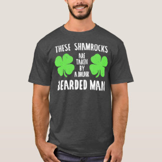 These Shamrocks Are Taken Irish Drinking Women T-Shirt