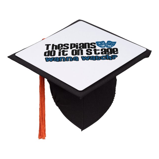 Thespians Do It on Stage Graduation Cap Topper (Angled)