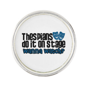 Thespians Do It on Stage Lapel Pin
