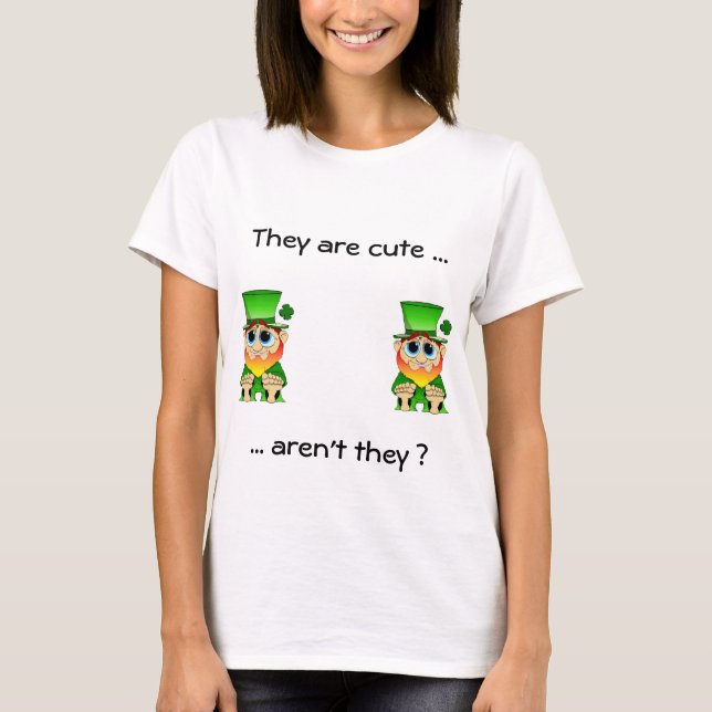 They Are Cute , aren't they ? T-Shirt (Front)