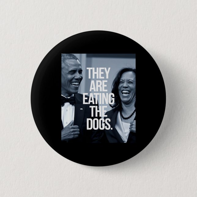 They Are Eating The Dogs Support President Kamala  Button (Front)
