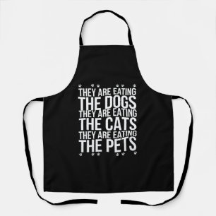 They Are Eating The Dogs The Cats The Pets Trump Apron