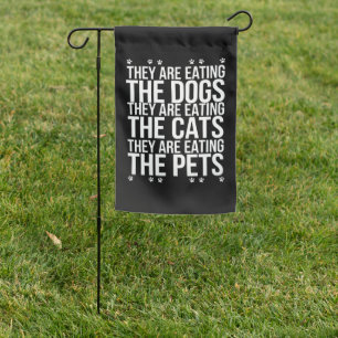 They Are Eating The Dogs The Cats The Pets Trump Garden Flag