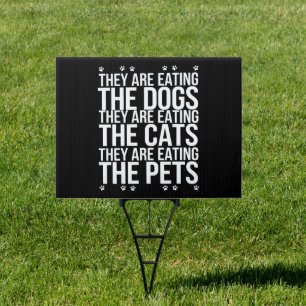 They Are Eating The Dogs The Cats The Pets Trump Sign