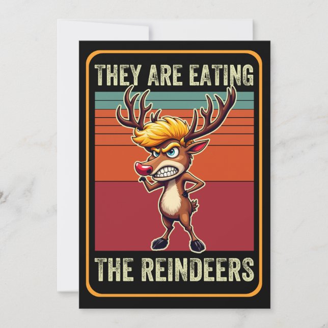 "They Are Eating the Reindeers" Funny Trump Xmas Invitation (Front)