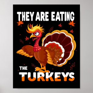 They Are Eating The Turkey Funny Donald Trump Than Poster