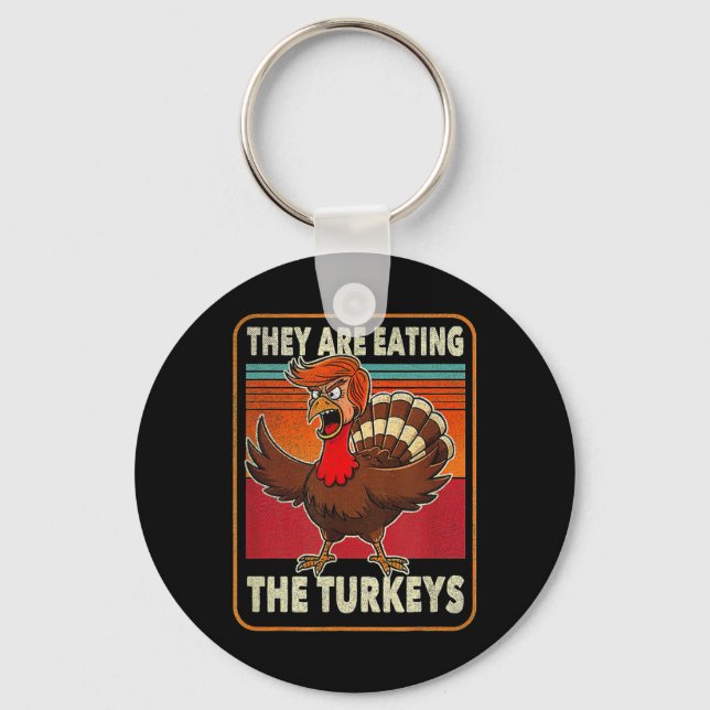 They Are Eating The Turkeys Thanksgiving Humor  Keychain (Front)