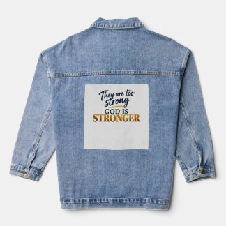 They Are Too Strong, God Is Stronger Denim Jacket