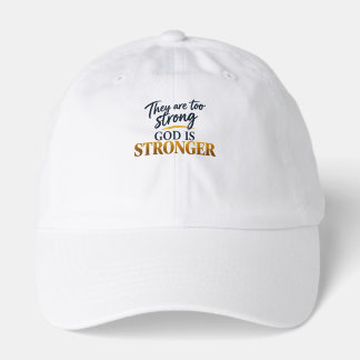 They Are Too Strong, God Is Stronger Hat