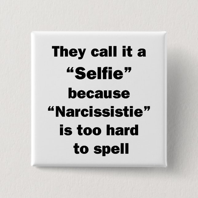 They Call It A Selfie Button (Front)