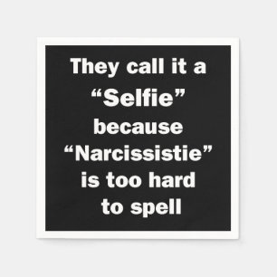 They Call It A Selfie Napkins