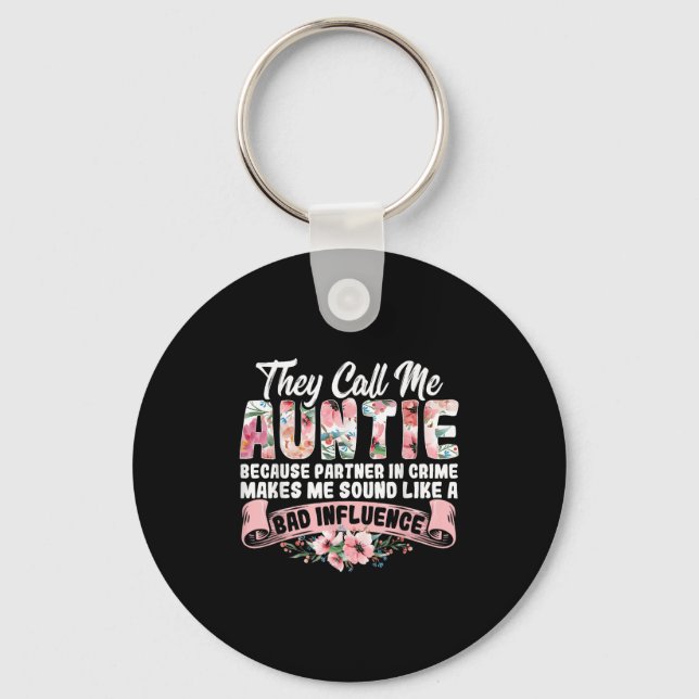 They Call Me Auntie Because Partner In Crime Aunt  Keychain (Front)