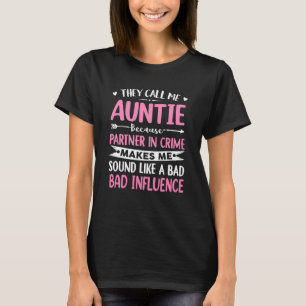 They Call Me Auntie Because Partner In Crime Aunti T-Shirt