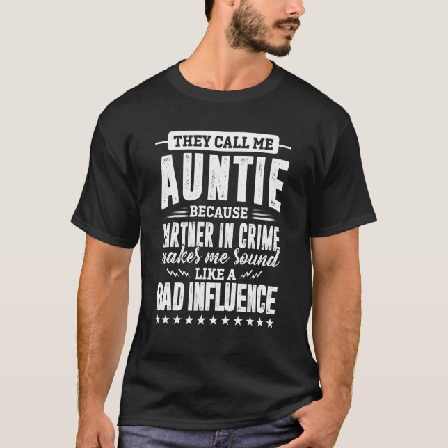 They Call Me Auntie Because Partner In Crime Mom M T-Shirt (Front)
