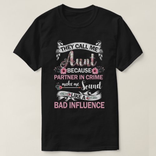 They Call Me Auntie Because Partner In Crime T_Shirt