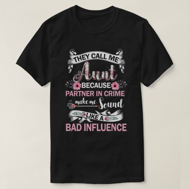 They Call Me Auntie Because Partner In Crime T-Shirt (Design Front)