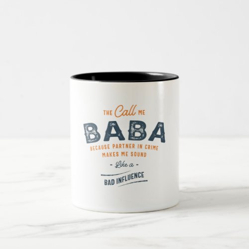 They Call Me Baba Because Partner In Crime Funny Two_Tone Coffee Mug
