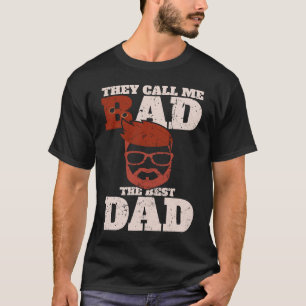 They call me bad the best dad Bester Papa T-Shirt