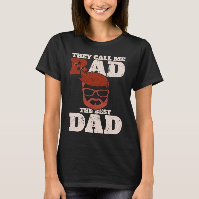They call me bad the best dad  Bester Papa T-Shirt (Front)