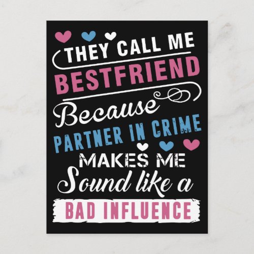 they call me bestfriend because partner in crime m postcard