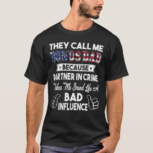 They Call Me Bonus Dad Fathers Day T_Shirt