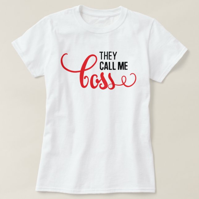 They Call Me Boss Sassy Women's T-Shirt (Design Front)