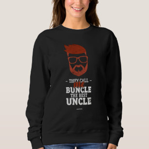 They Call Me Buncle The Best Uncle Sweatshirt
