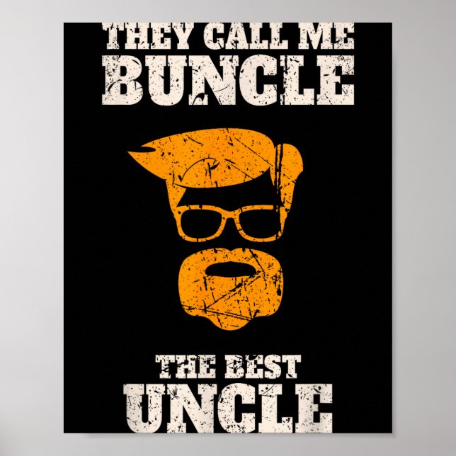 They Call Me Buncle The Uncle Shirt  Poster (Front)
