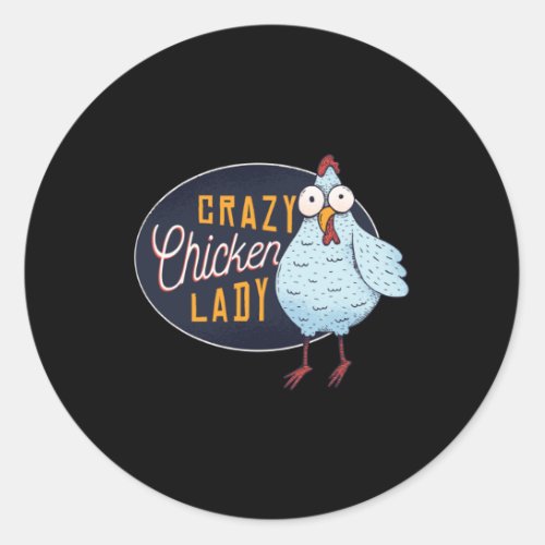 They Call Me Crazy Chicken Lady Classic Round Sticker