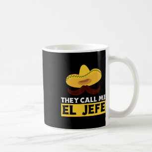 They Call Me El Jefe Boss Funny Mexican Chef Cook  Coffee Mug