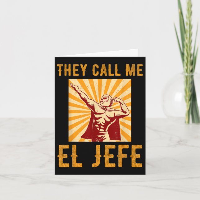 They Call Me El Jefe Bragging Boss Joke Mexican Fi Card (Front)