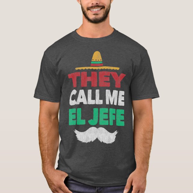 They Call Me El Jefe Fiesta Mexican Party  Hat T-Shirt (Front)