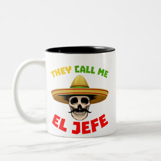 They Call Me El Jefe Funny Skeleton Mexican for M Two-Tone Coffee Mug