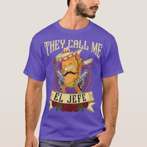 They Call Me El Jefe Gift Spanish Mexican Boss Tac T_Shirt