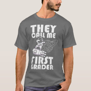 They Call Me First Grader School 1st Grade Astro T-Shirt