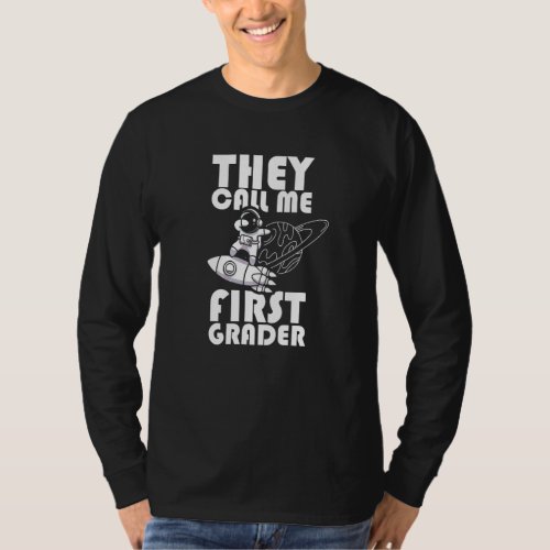 They Call Me First Grader School 1st Grade Astrona T-Shirt