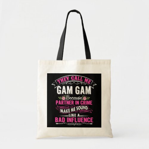 They Call Me Gam Gam Because Partner In Crime Tote Bag