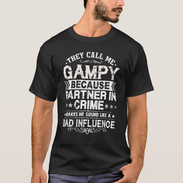 They Call Me Gampy Because Partner In Crime Father T-Shirt (Front)