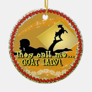 THEY CALL ME 'GOAT LADY!' CHRISTMAS ORNAMENT
