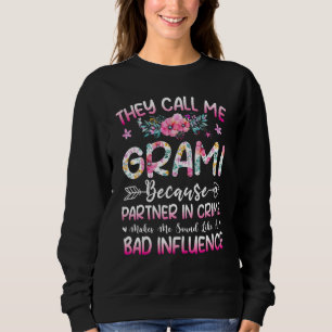 They Call Me Grami Because Partner In Crime Mother Sweatshirt