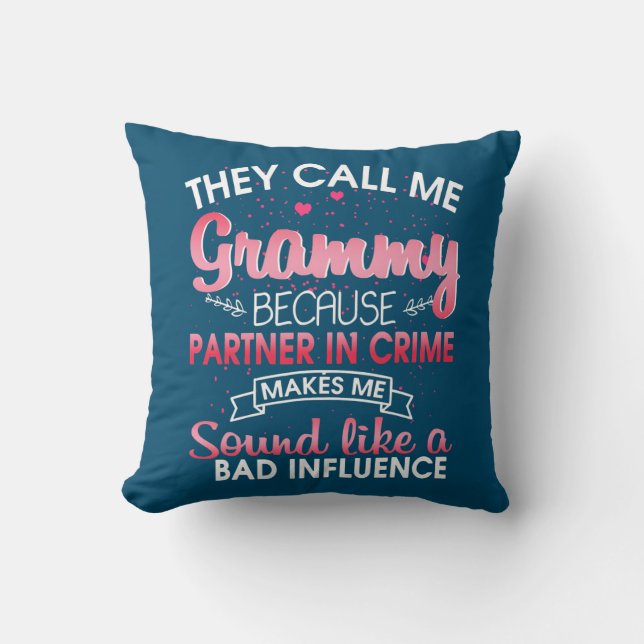 They Call Me Grammy Because Partner In Crime Throw Pillow (Front)
