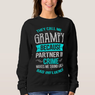 They Call Me Grampy Because Partner In Crime Sweatshirt