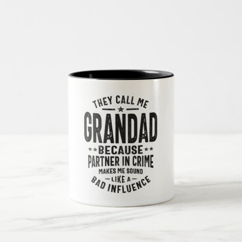 They Call Me Grandad _ Partner in Crime Two_Tone Coffee Mug