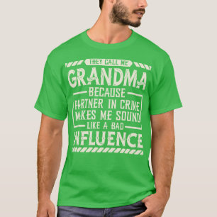 They Call Me Grandma Because Partner In Crime Gran T-Shirt