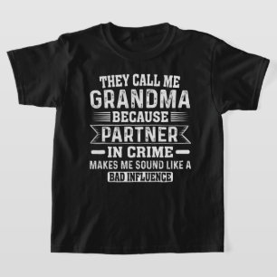 They Call Me Grandma Because Partner in Crime T-Shirt