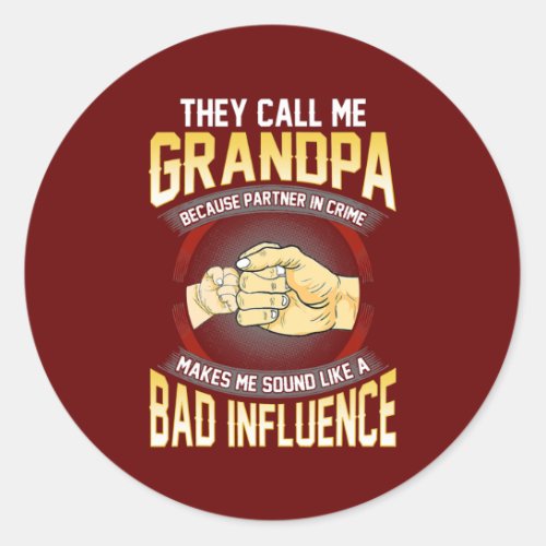They Call Me Grandpa Because Partner In Crime Classic Round Sticker