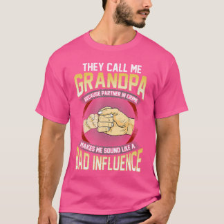 They Call Me Grandpa Because Partner In Crime Fath T-Shirt