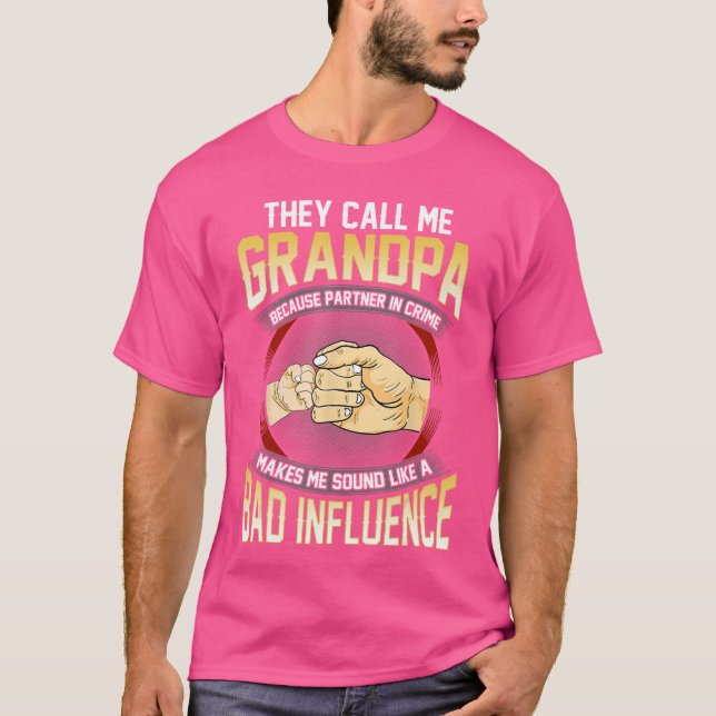 They Call Me Grandpa Because Partner In Crime Fath T-Shirt (Front)