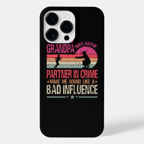 They Call Me Grandpa Because Partner In Crime iPhone 14 Pro Max Case