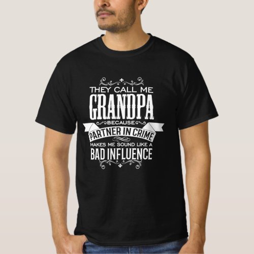 They Call me Grandpa Because Partner in Crime T_Shirt